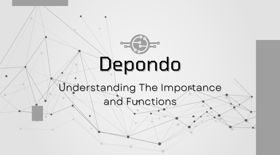 Unlocking the Potential Understanding the Importance and Functions of Depondo